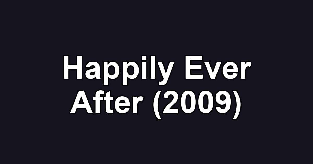 Happily Ever After (2009)