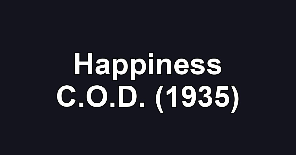 Happiness C.O.D. (1935)