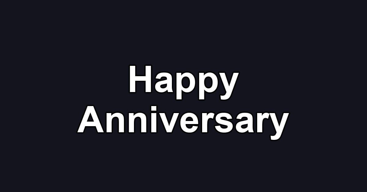 Happy Anniversary