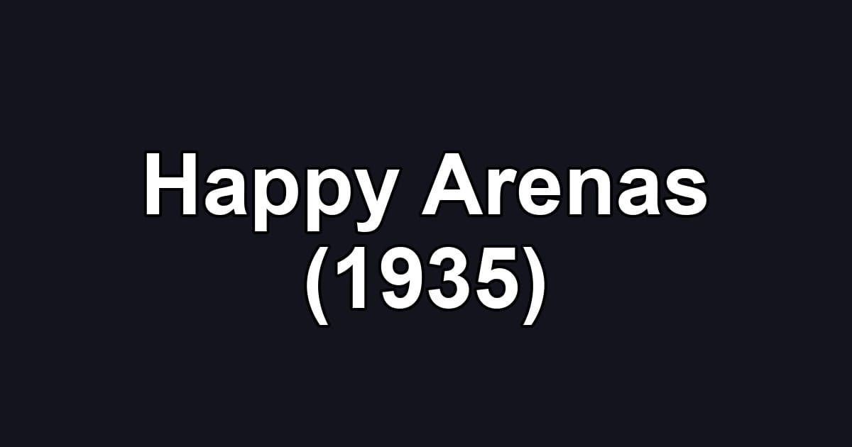 Happy Arenas (1935)