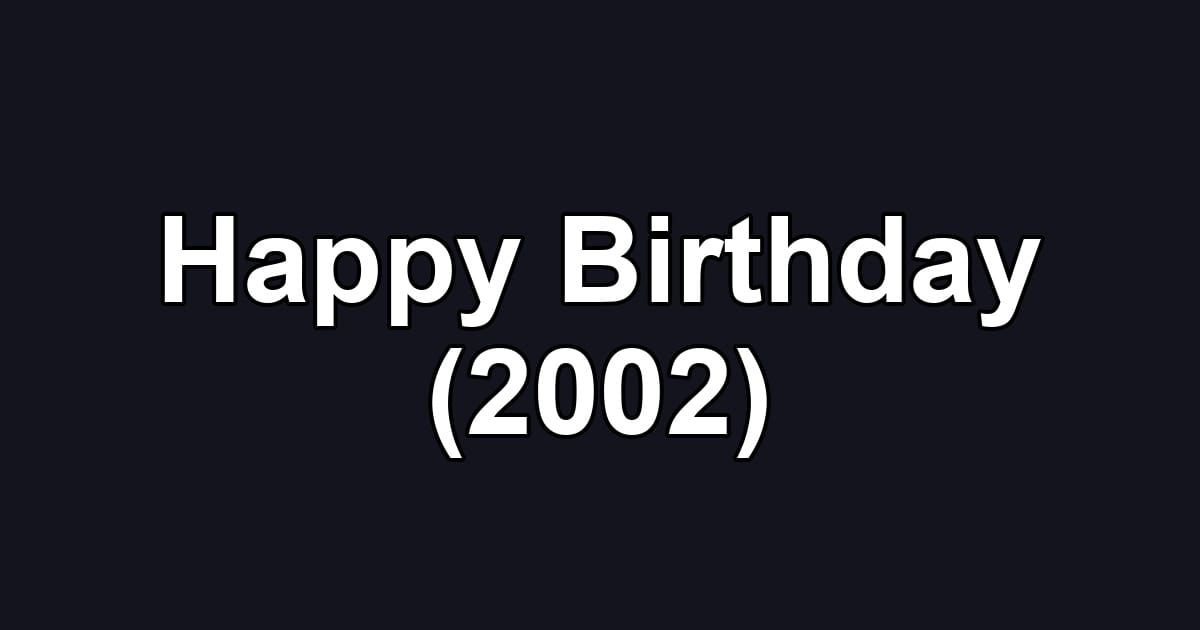 Happy Birthday (2002)