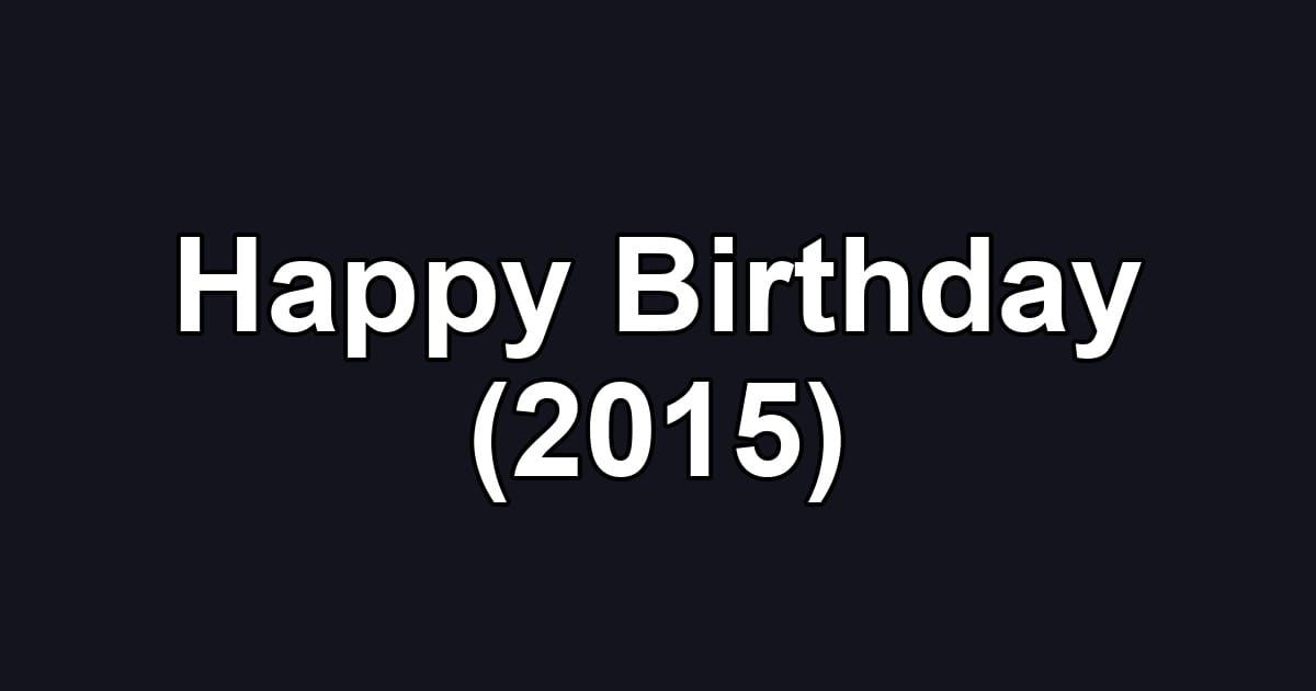 Happy Birthday (2015)