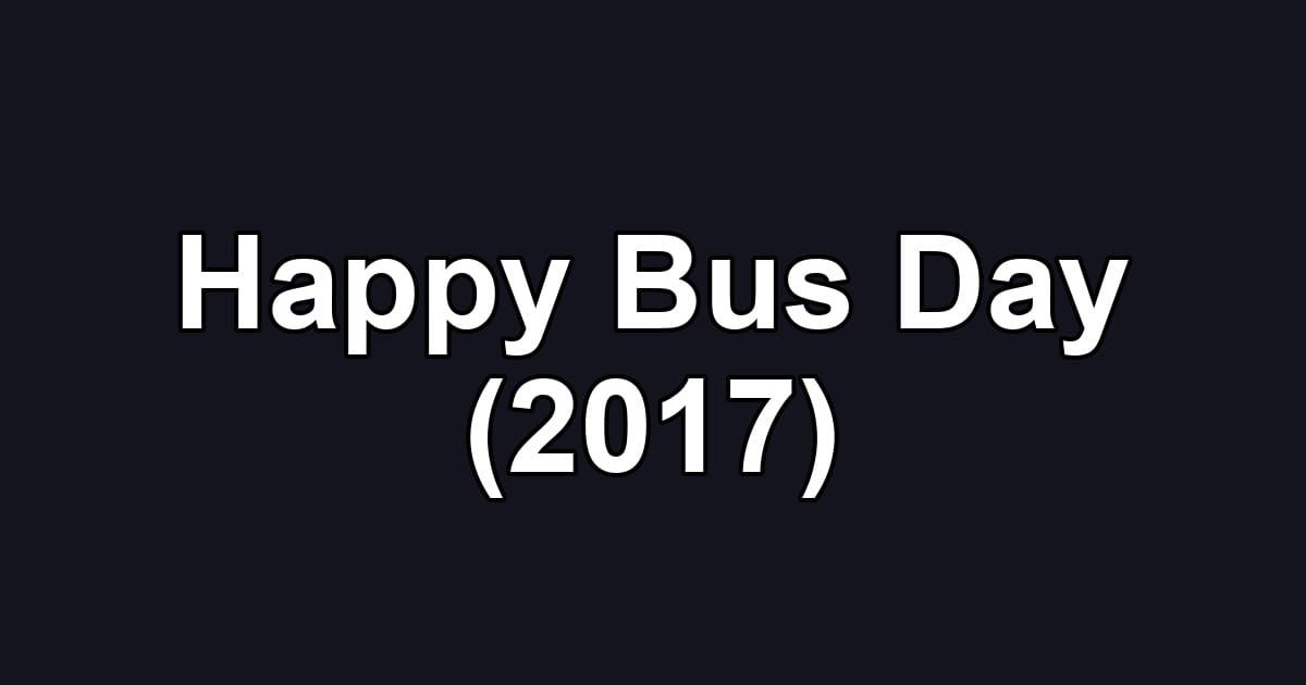Happy Bus Day (2017)