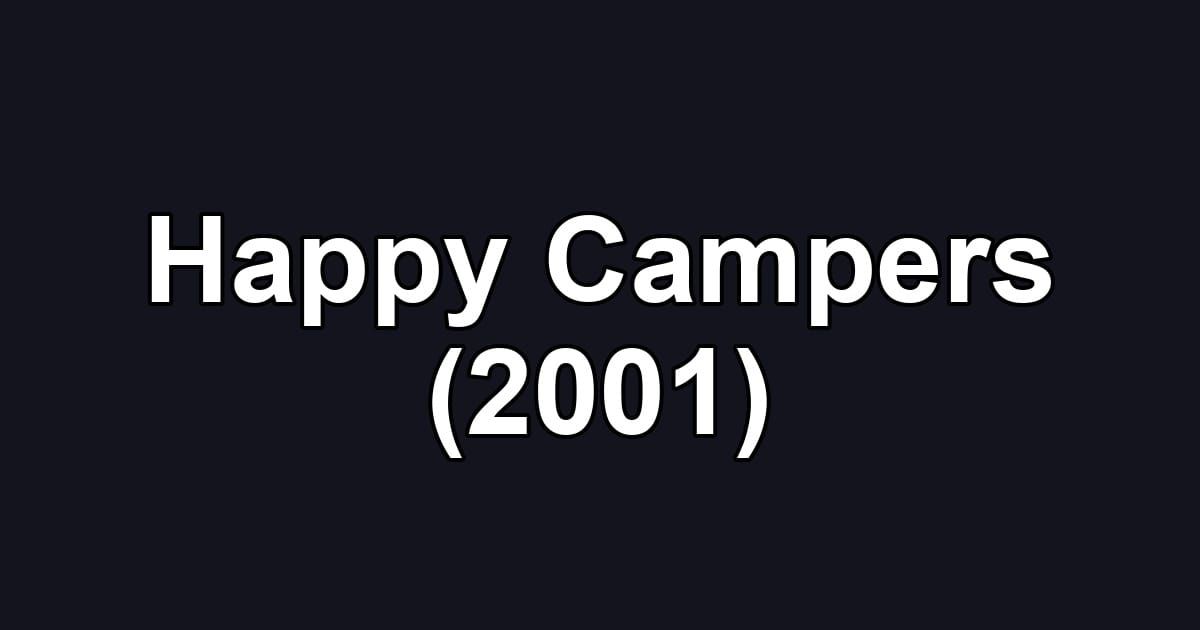 Happy Campers (2001)