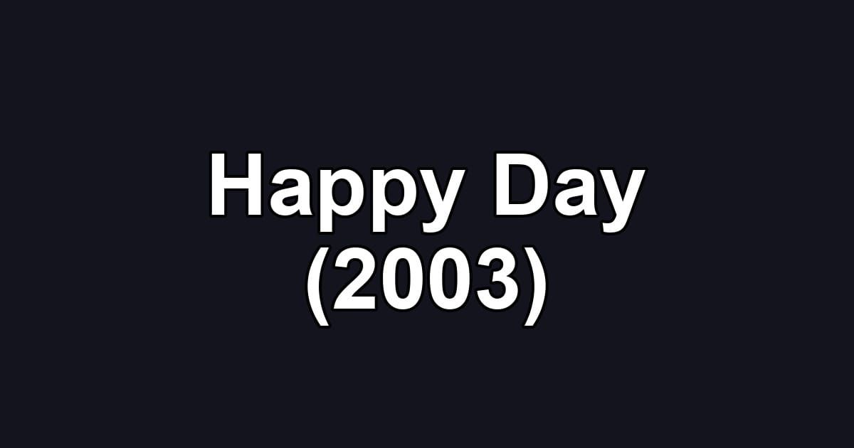 Happy Day (2003)