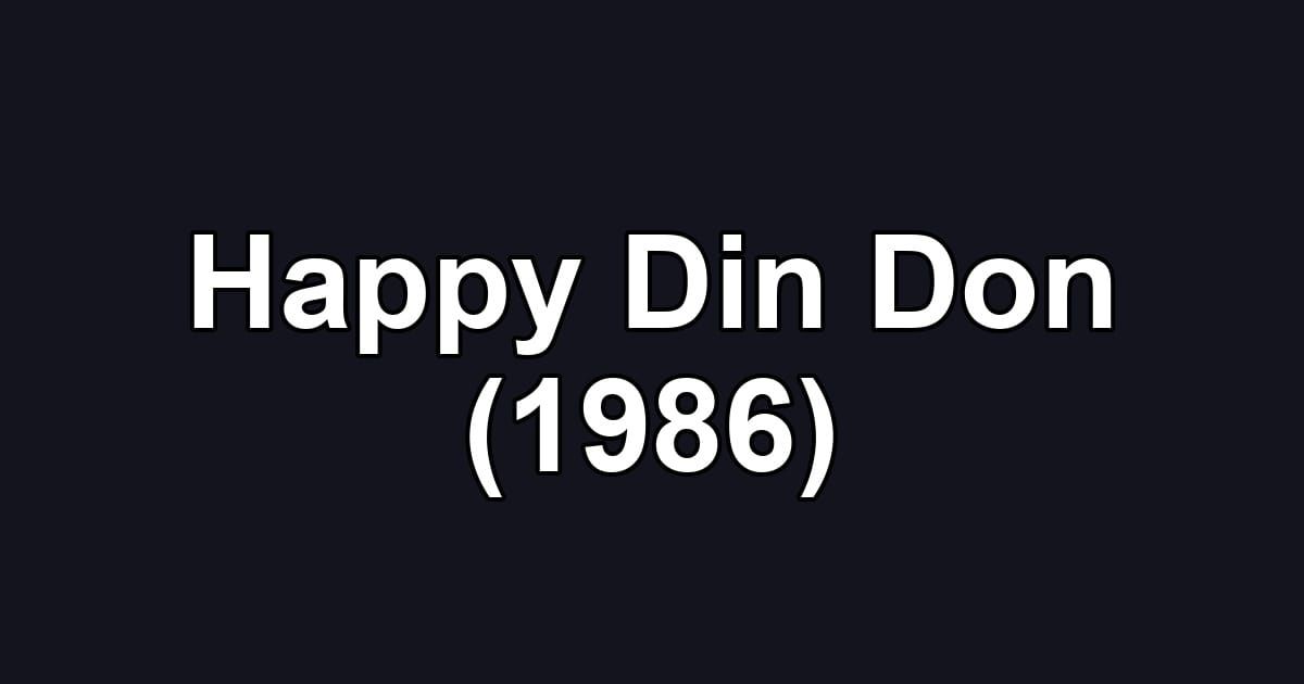 Happy Din Don (1986)