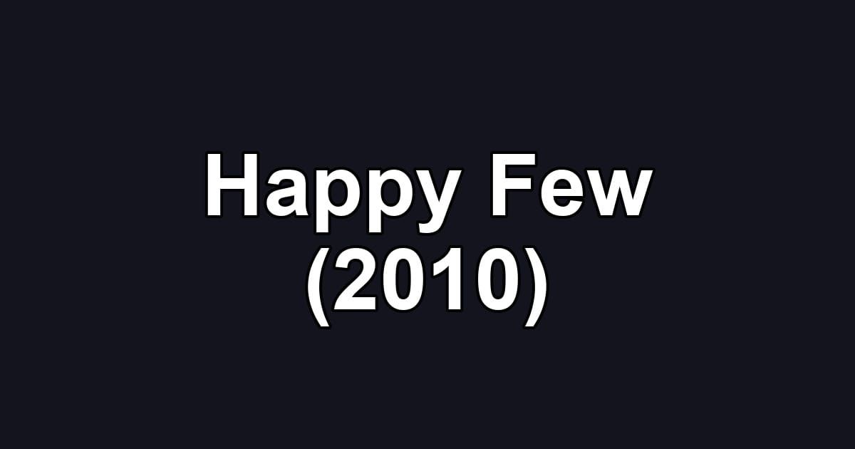 Happy Few (2010)