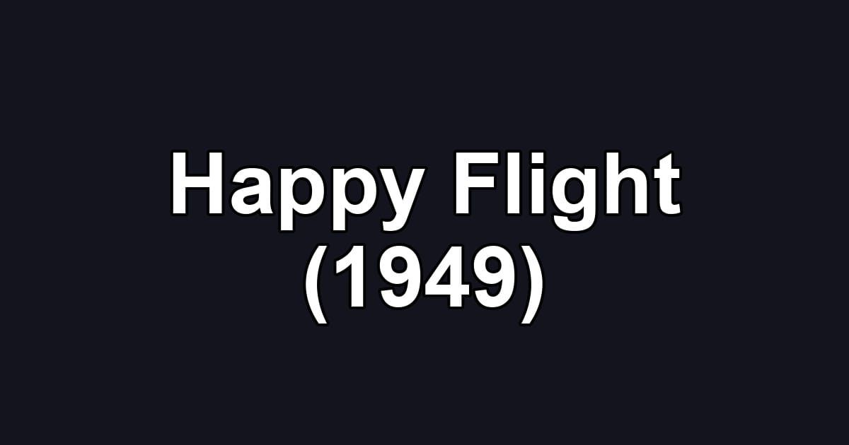 Happy Flight (1949)