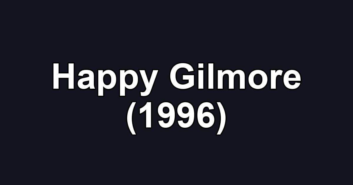 Happy Gilmore (1996)