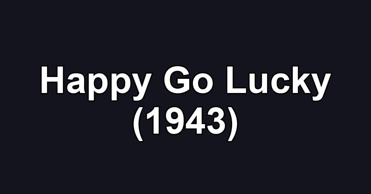 Happy Go Lucky (1943)
