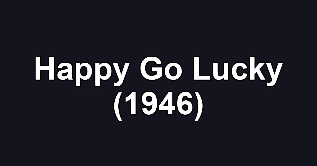 Happy Go Lucky (1946)