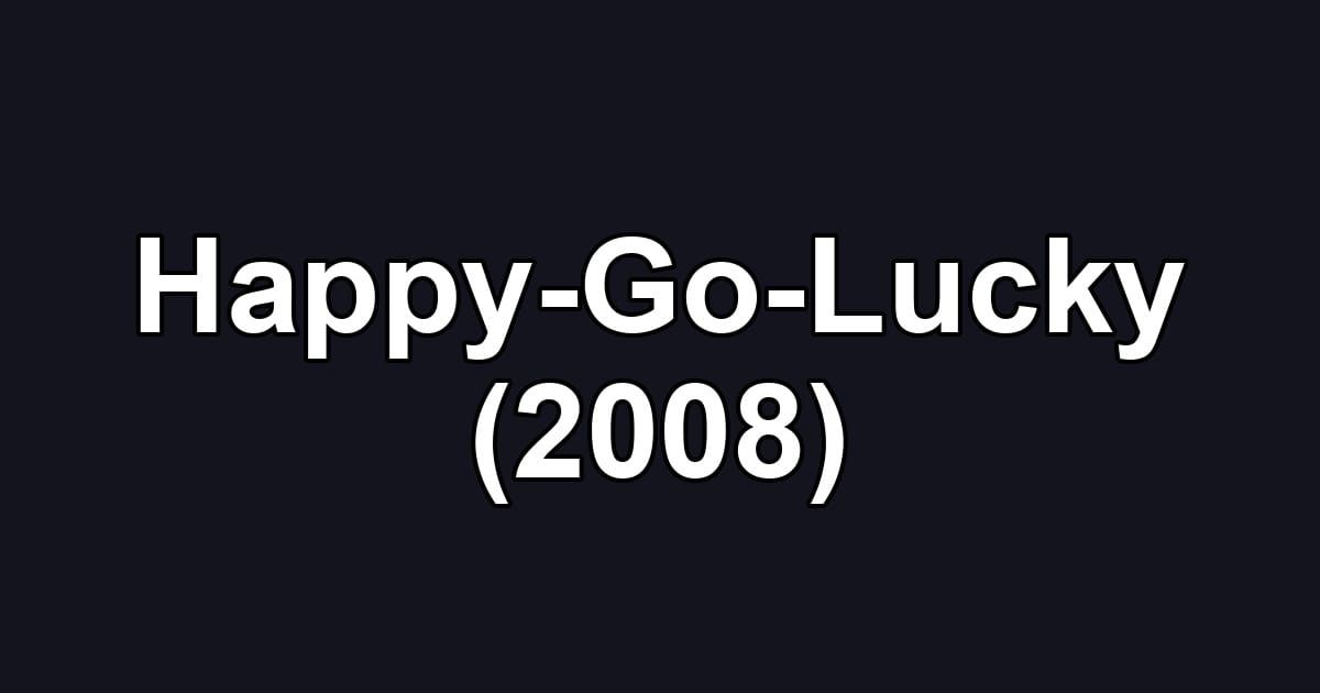 Happy-Go-Lucky (2008)