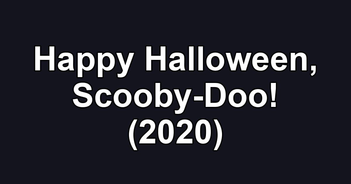 Happy Halloween, Scooby-Doo! (2020)