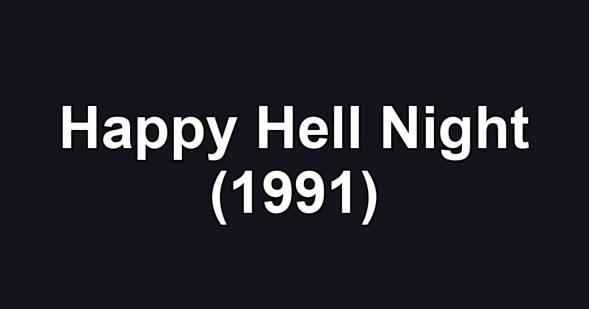 Happy Hell Night (1991)