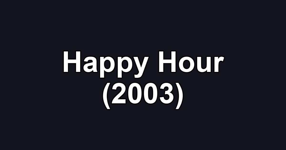 Happy Hour (2003)