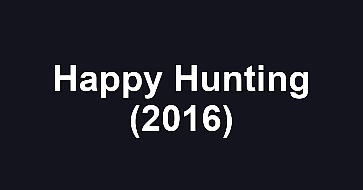 Happy Hunting (2016)