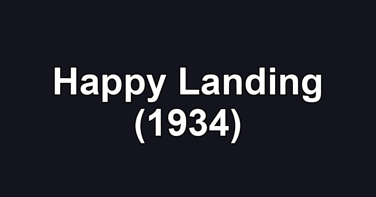 Happy Landing (1934)