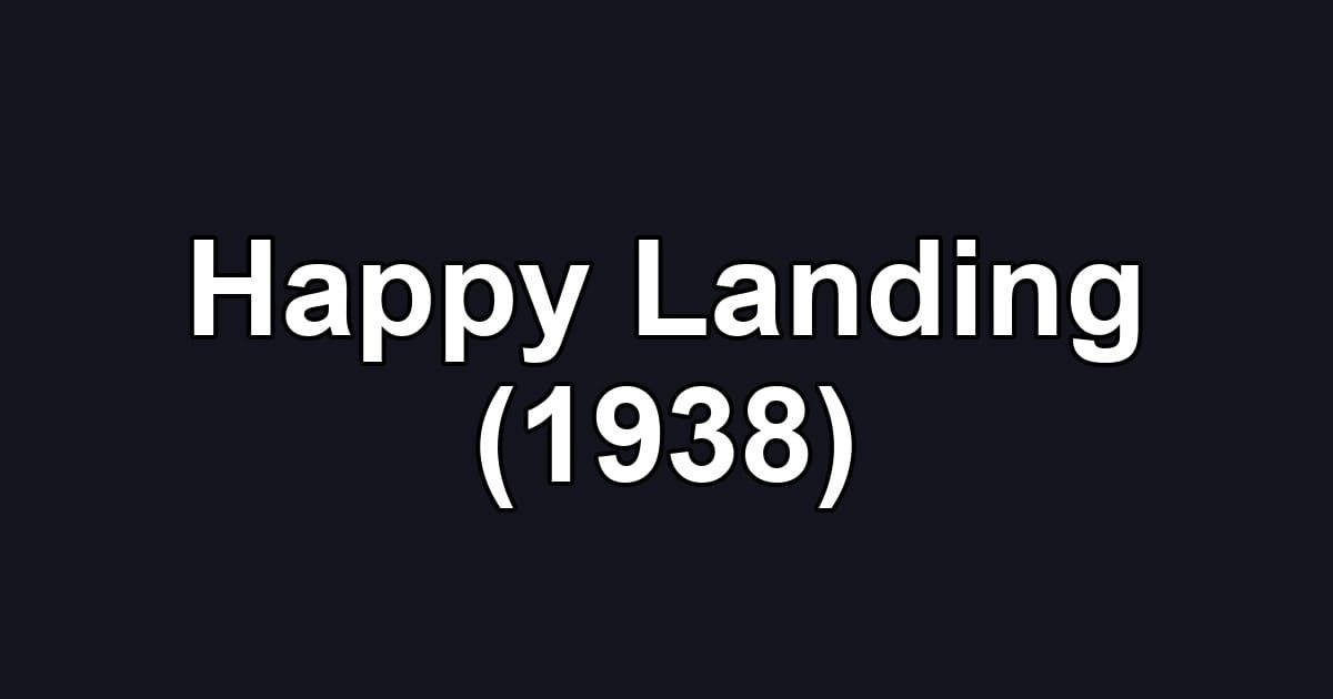 Happy Landing (1938)