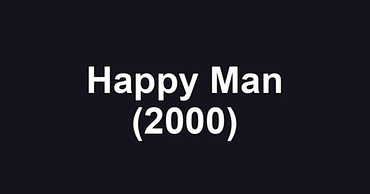 Happy Man (2000)