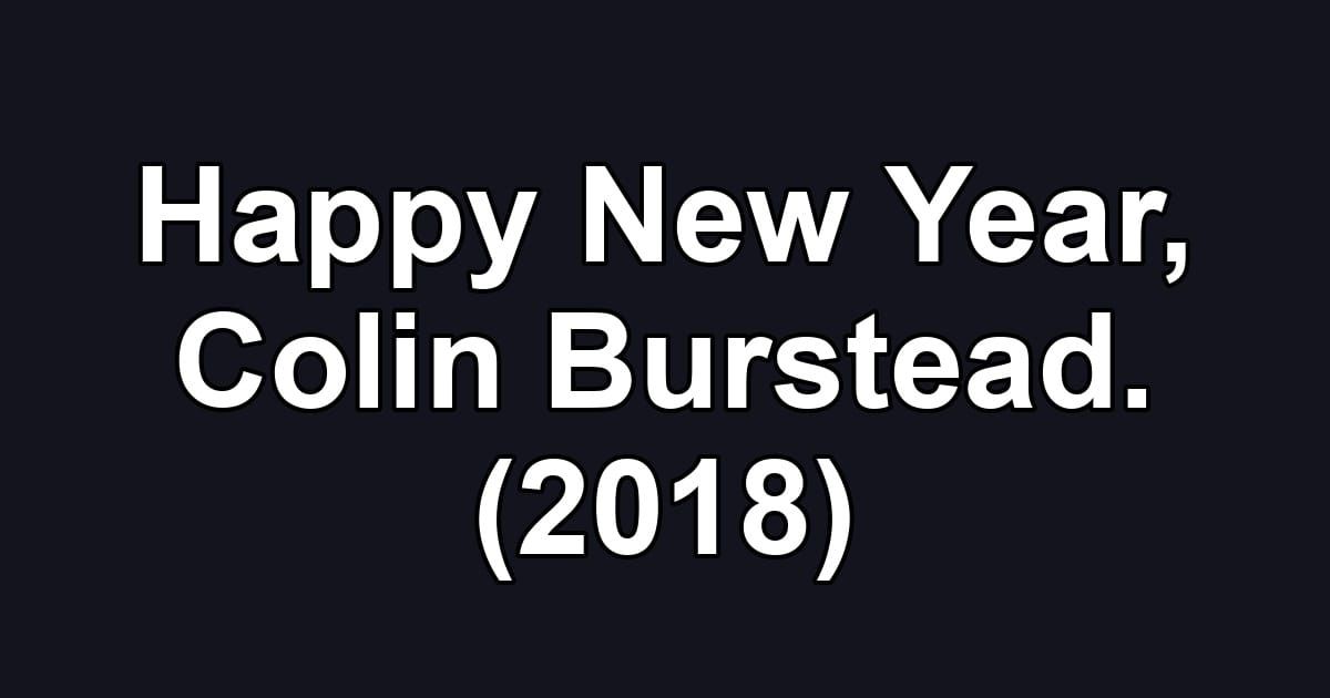 Happy New Year, Colin Burstead. (2018)