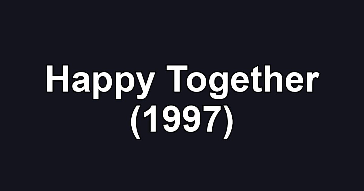 Happy Together (1997)