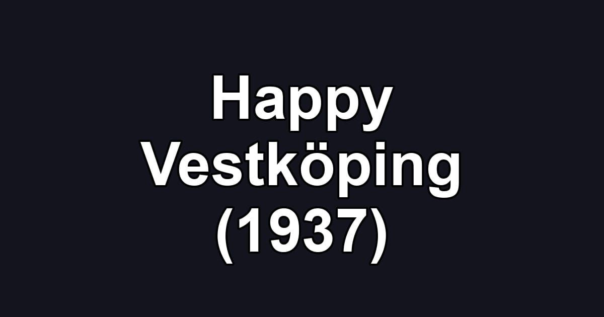 Happy Vestköping (1937)