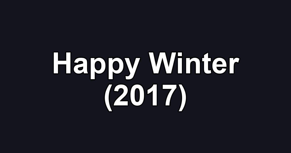 Happy Winter (2017)
