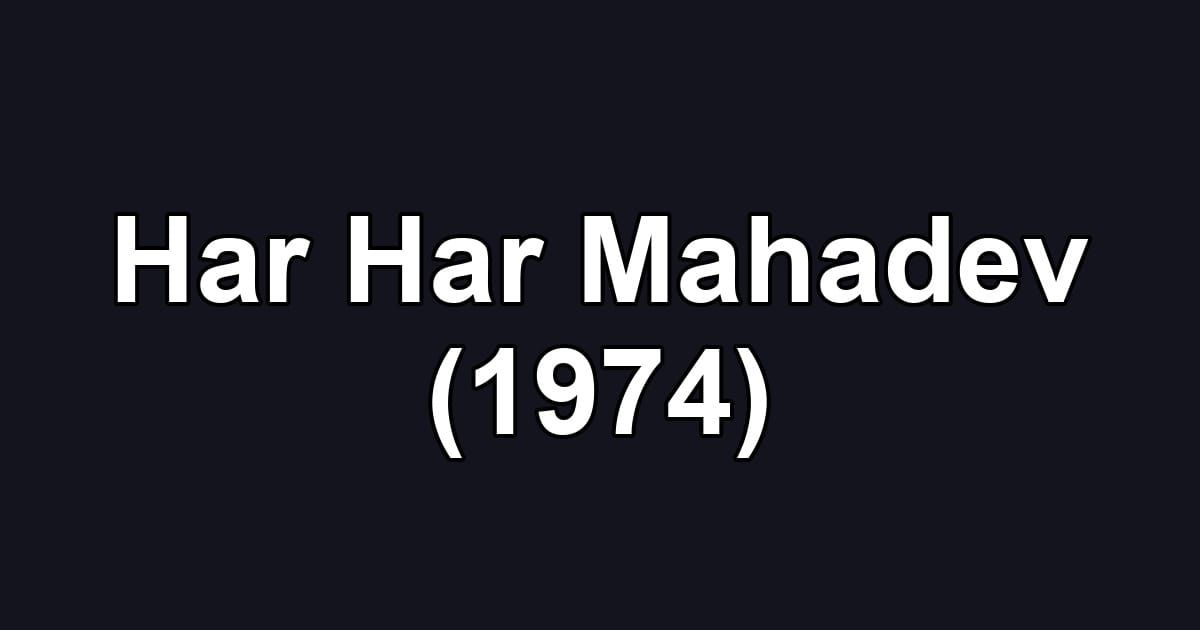 Har Har Mahadev (1974)