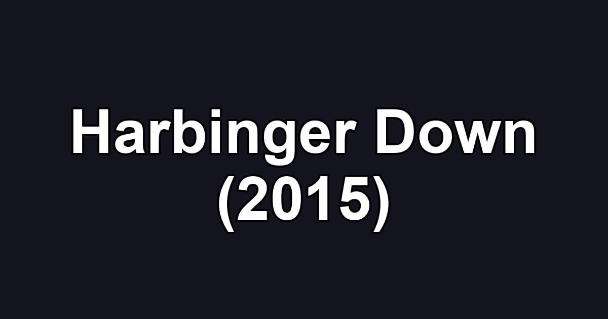 Harbinger Down (2015)