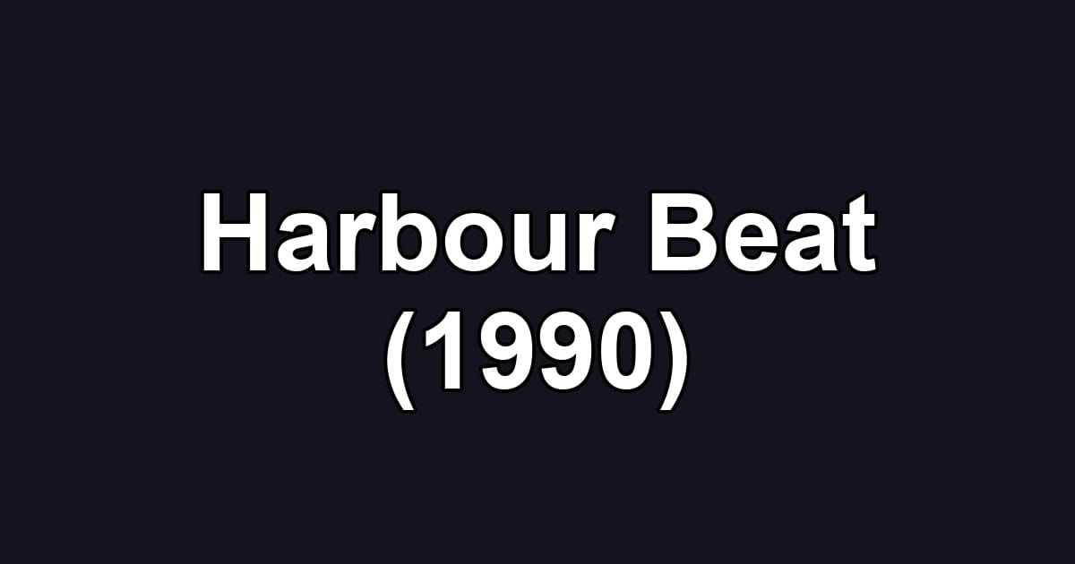 Harbour Beat (1990)