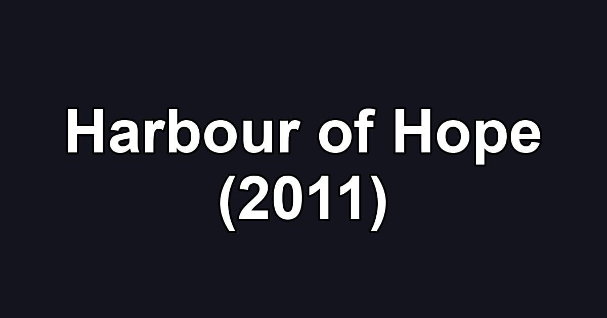 Harbour of Hope (2011)