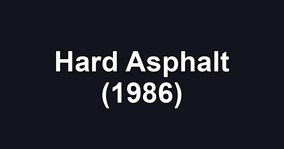Hard Asphalt (1986)