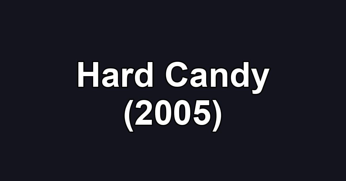 Hard Candy (2005)