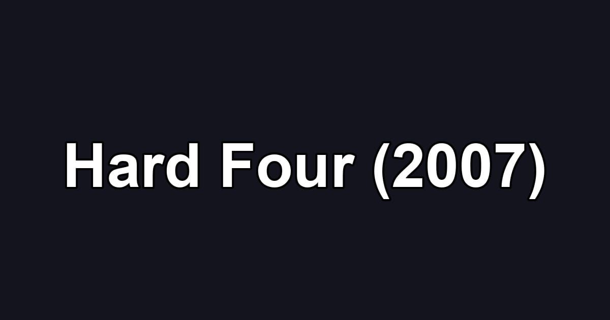 Hard Four (2007)