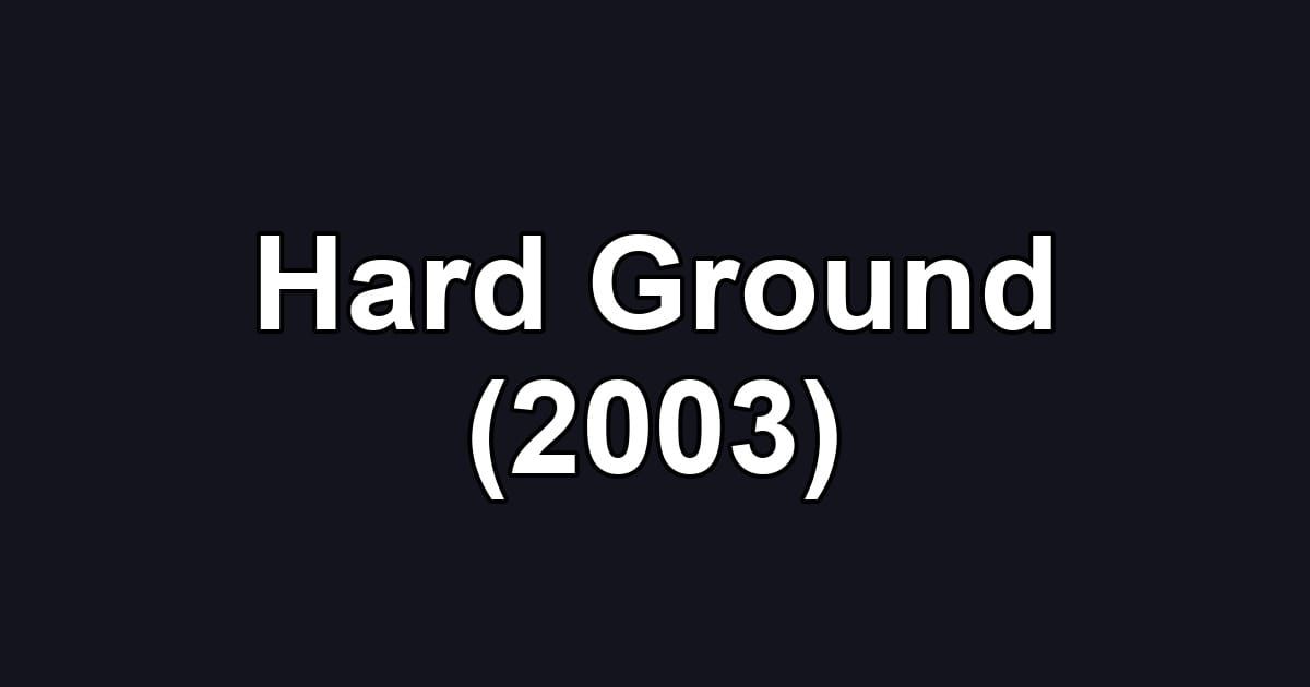 Hard Ground (2003)