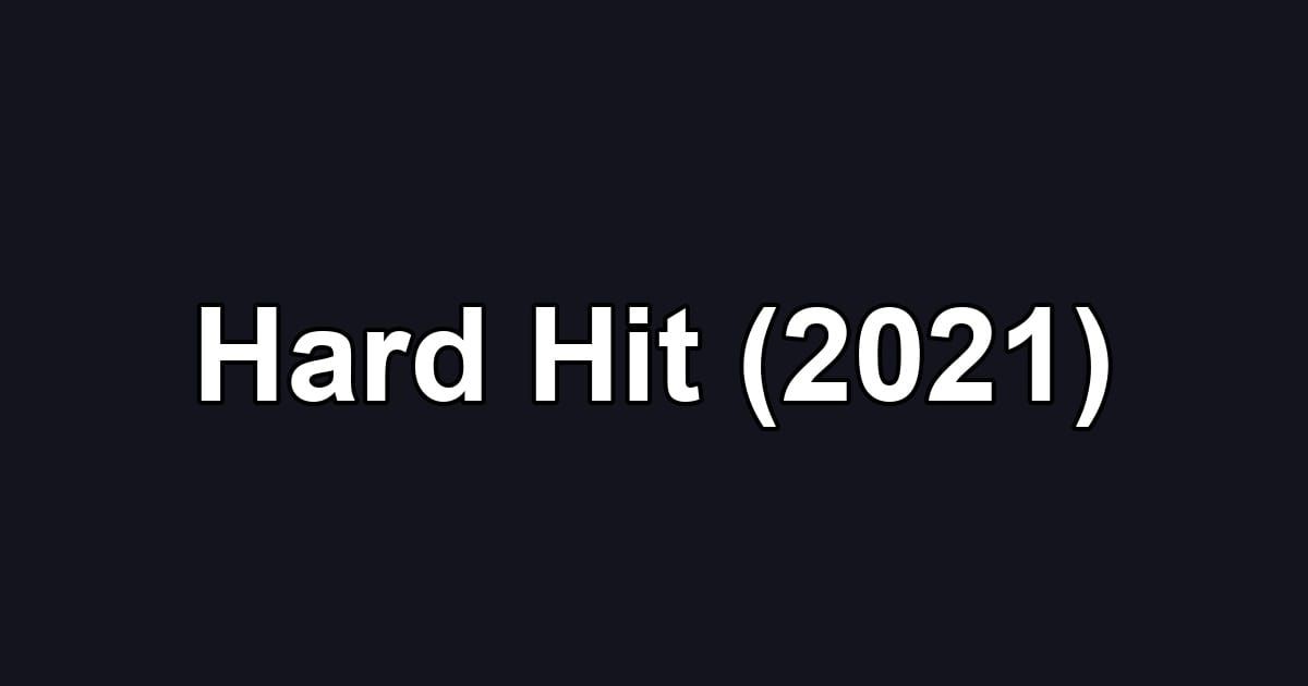 Hard Hit (2021)