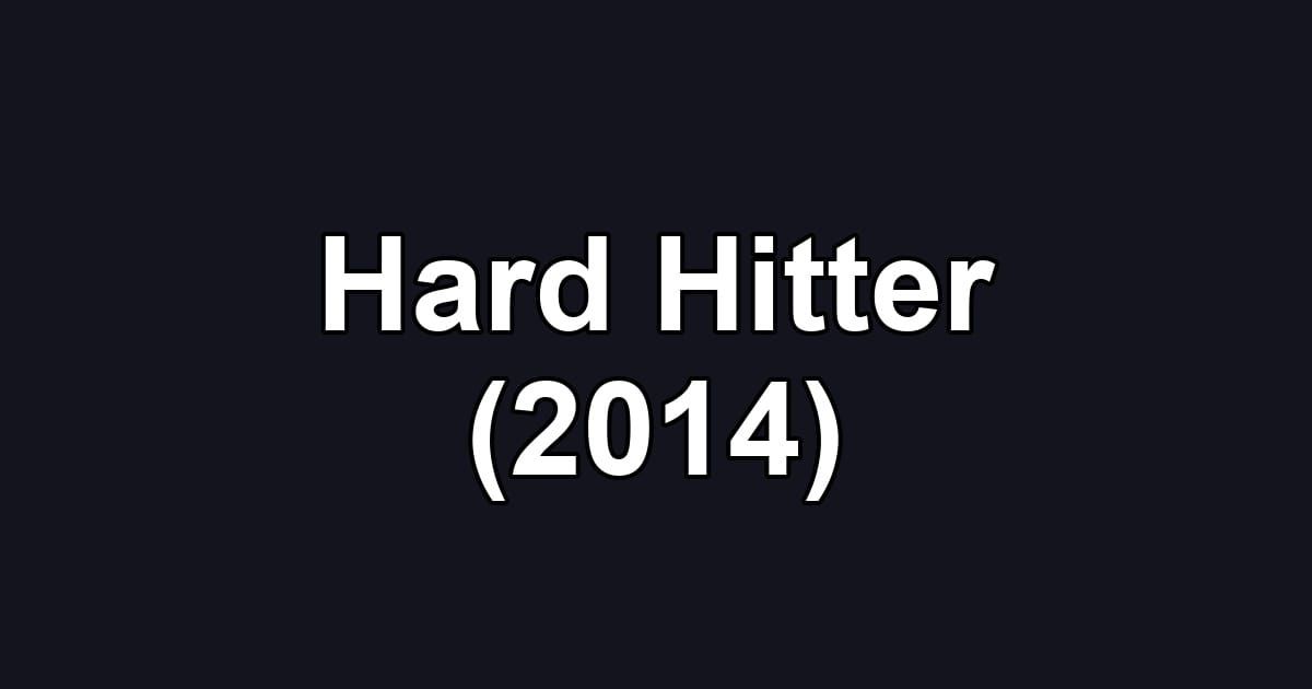 Hard Hitter (2014)