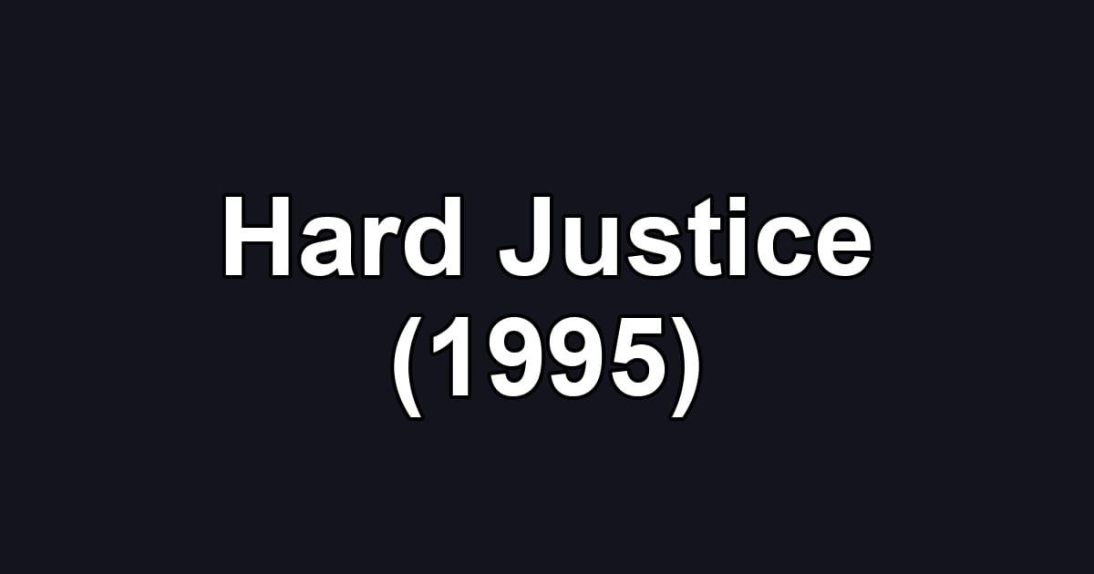 Hard Justice (1995)