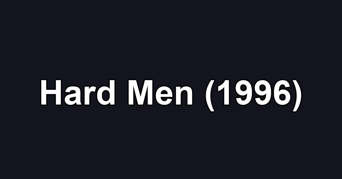 Hard Men (1996)
