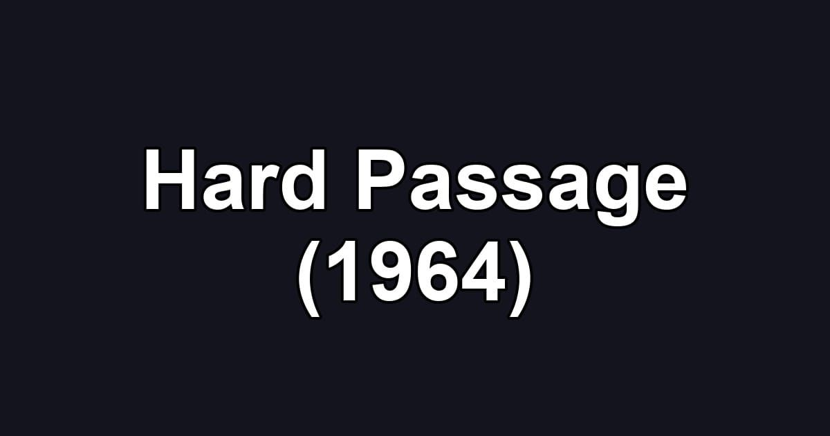 Hard Passage (1964)
