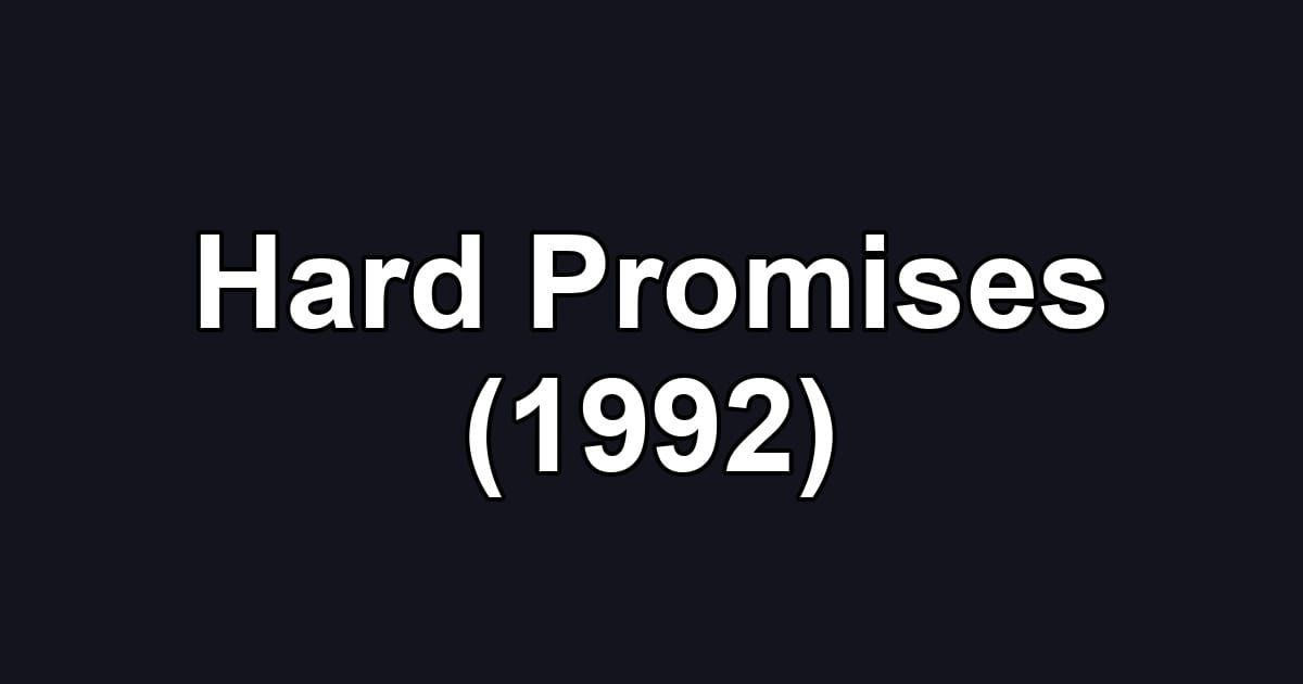 Hard Promises (1992)