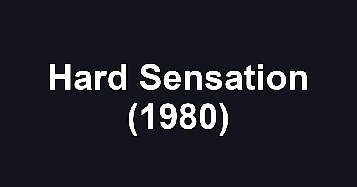 Hard Sensation (1980)