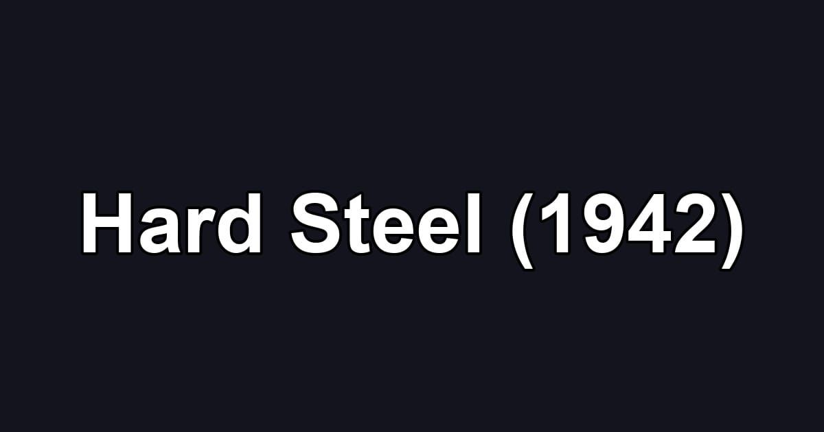 Hard Steel (1942)