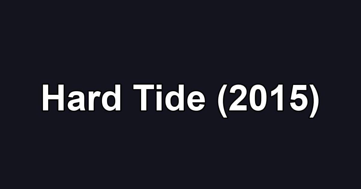Hard Tide (2015)