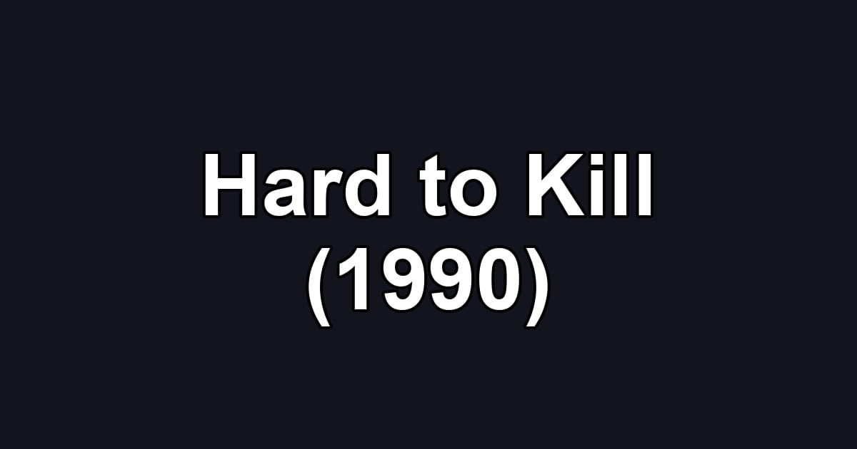 Hard to Kill (1990)