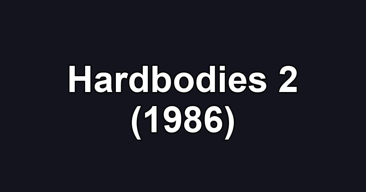 Hardbodies 2 (1986)
