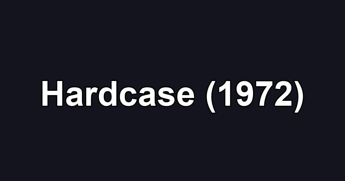 Hardcase (1972)
