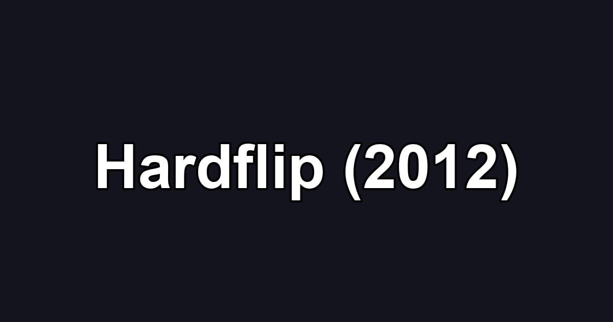 Hardflip (2012)