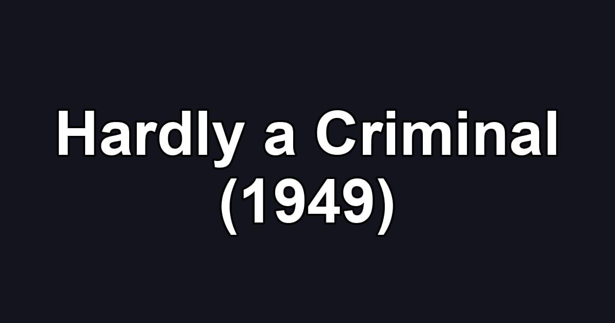 Hardly a Criminal (1949)