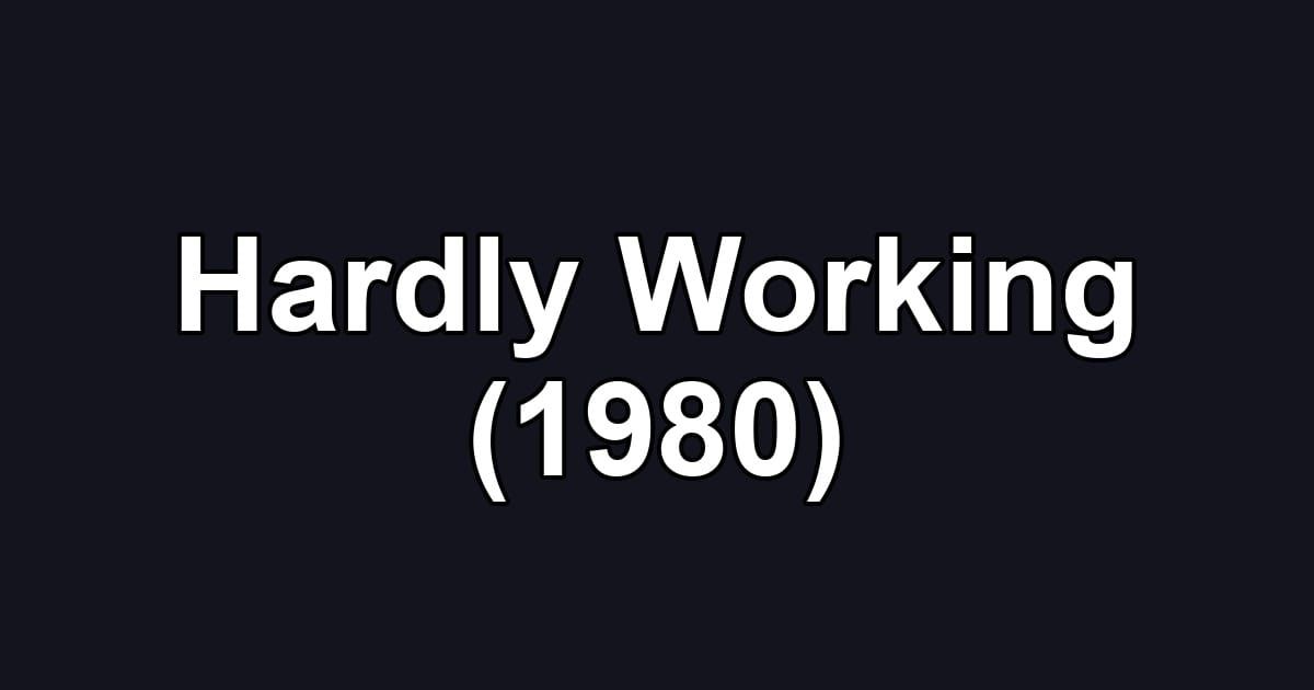 Hardly Working (1980)